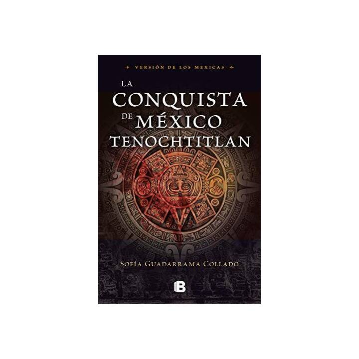 La conquista de México / The Conquest of Mexico