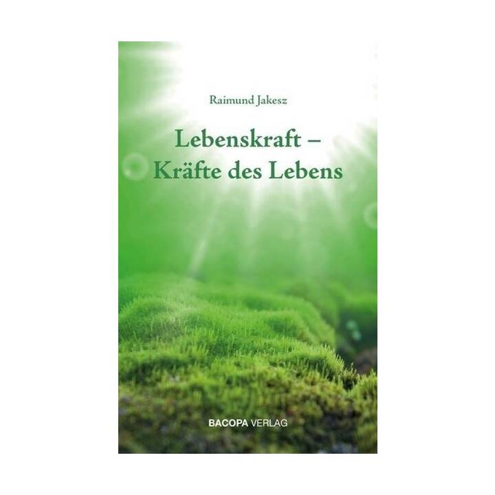 Lebenskraft - Kräfte des Lebens