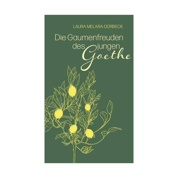 Die Gaumenfreuden des jungen Goethe