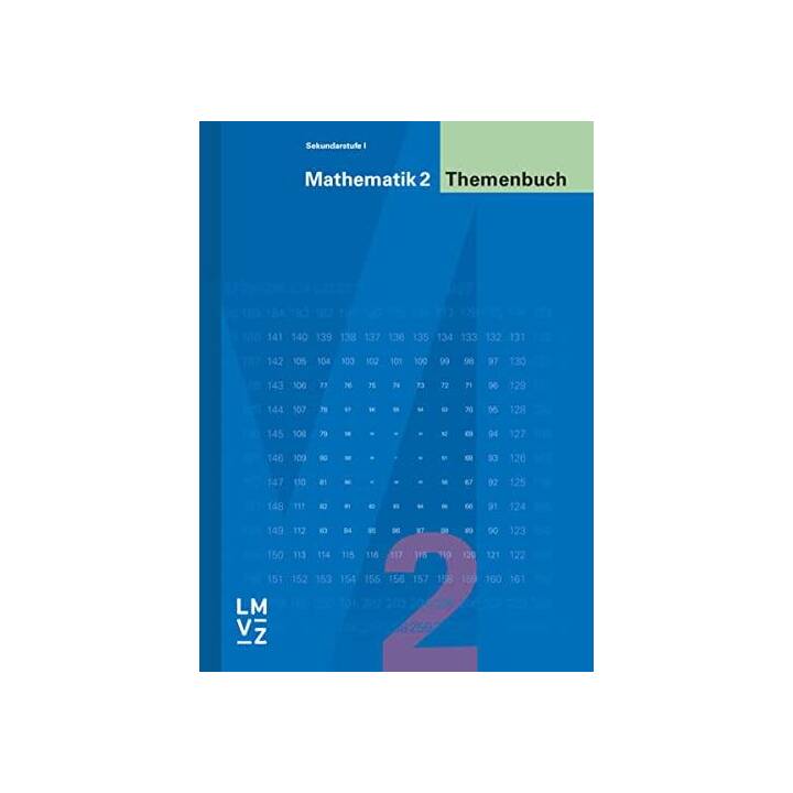 Mathematik 2 Sekundarstufe I / Themenbuch