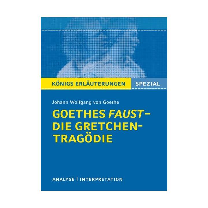 Goethes Faust - Die Gretchen-Tragödie