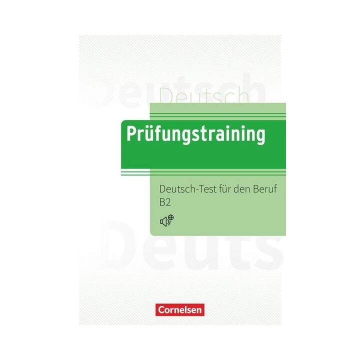 Prüfungstraining DaF, B2, Deutsch-Test für den Beruf B2, Übungsbuch mit Lösungen und Audios als Download
