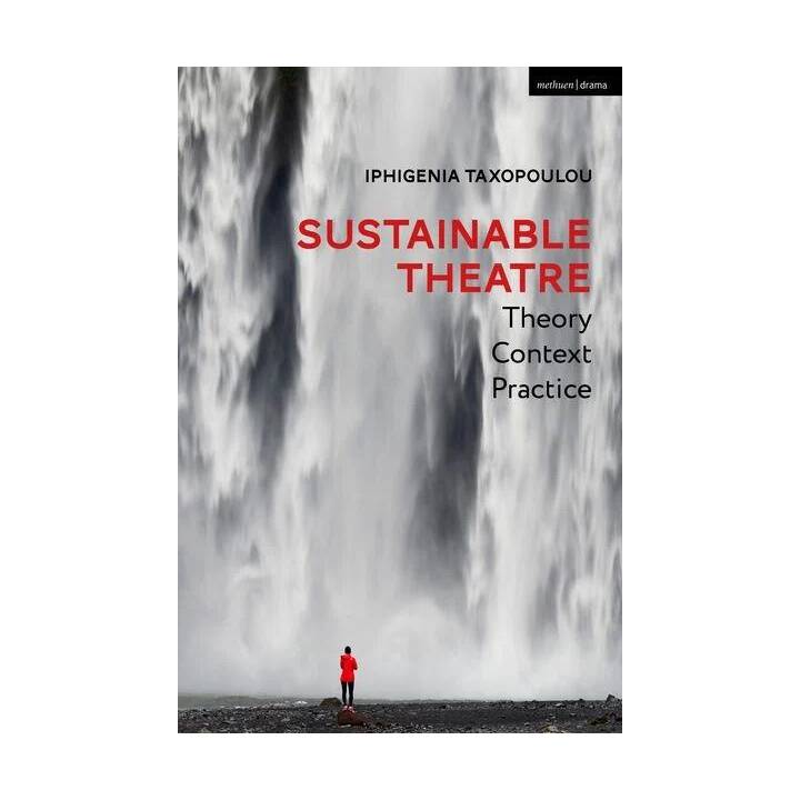 Sustainable Theatre: Theory, Context, Practice