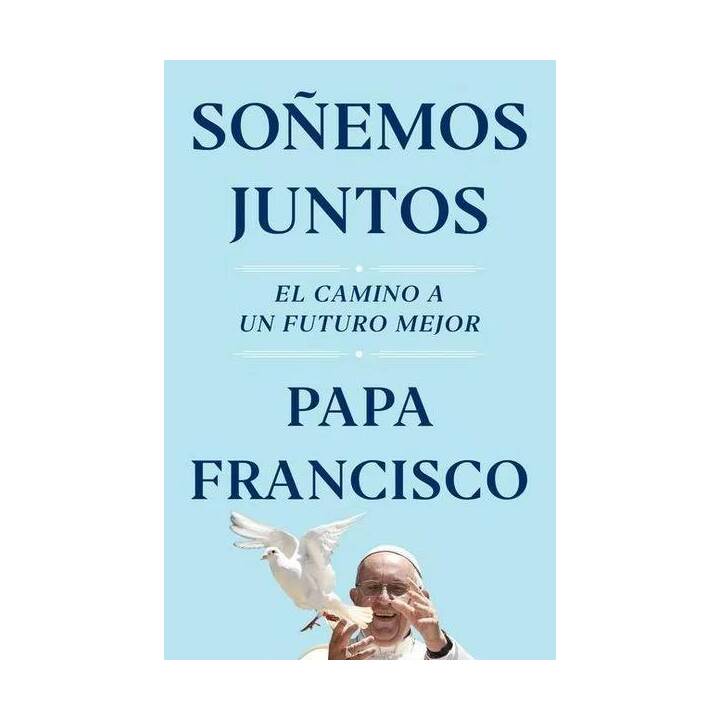 Soñemos Juntos (Let Us Dream Spanish Edition)