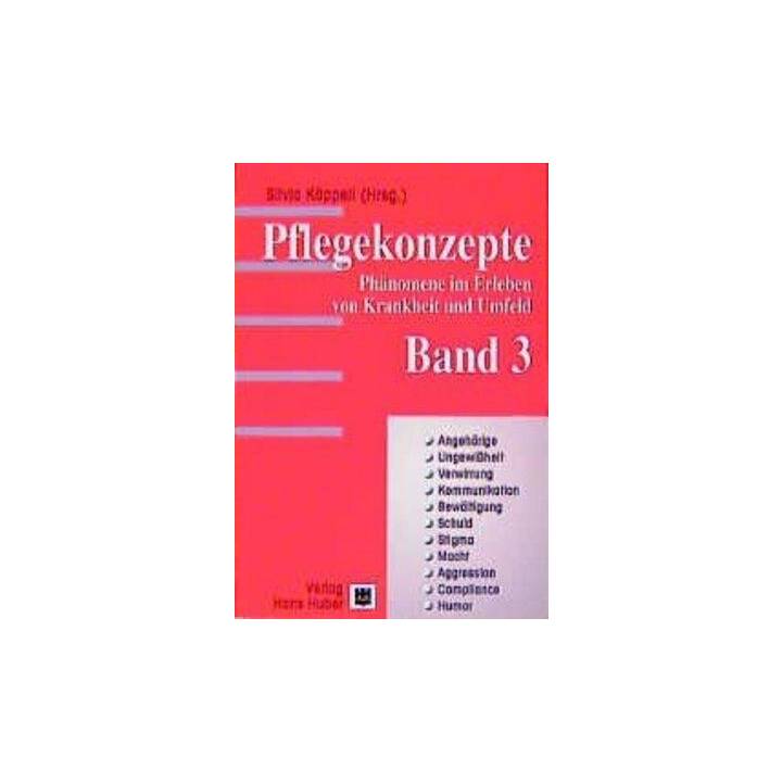 Pflegekonzepte. Phänomene im Erleben von Krankheiten und Umfeld / Pflegekonzepte - Band 3