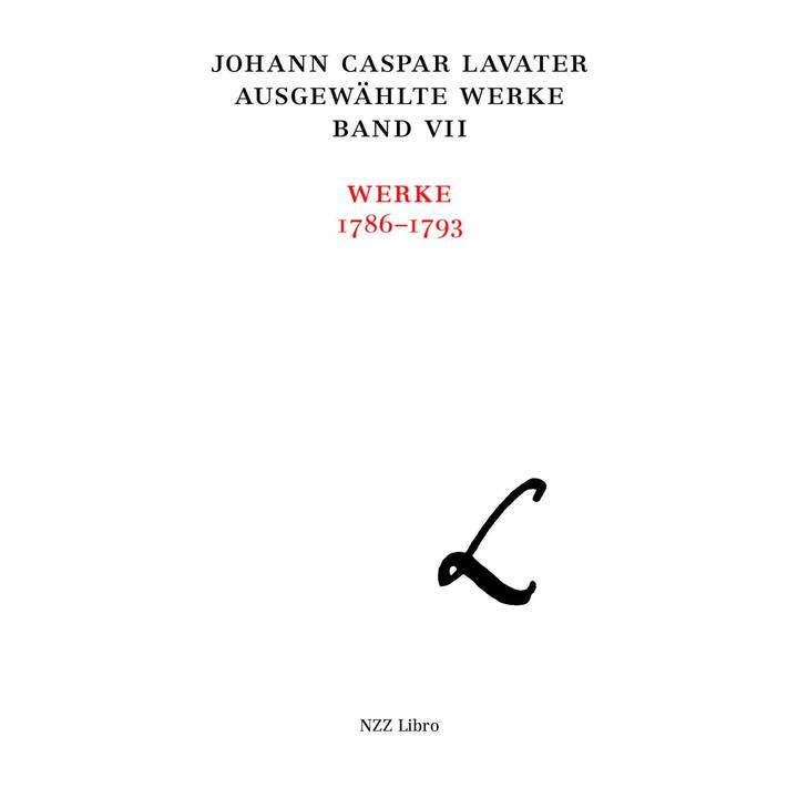 Johann Caspar Lavater, Ausgewählte Werke in historisch-kritischer Ausgabe, Band VII