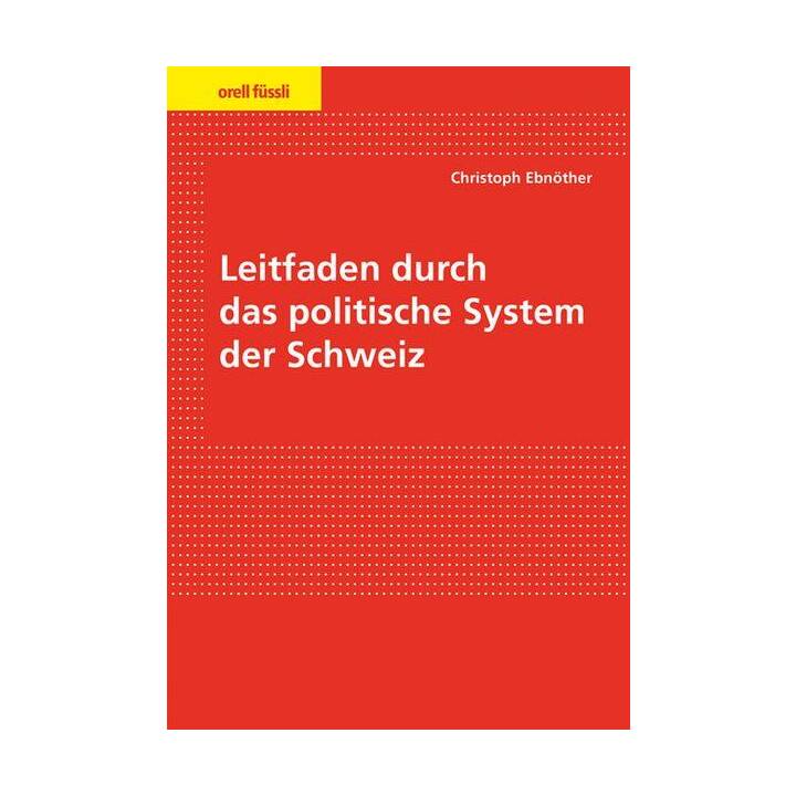 Leitfaden durch das politische System der Schweiz