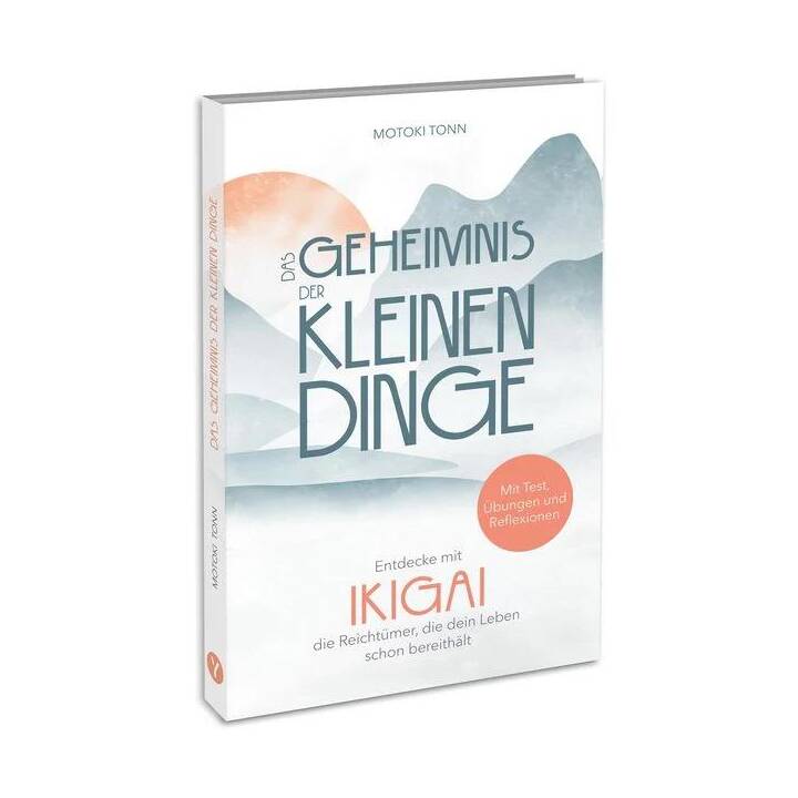 Ikigai: Das Geheimnis der kleinen Dinge