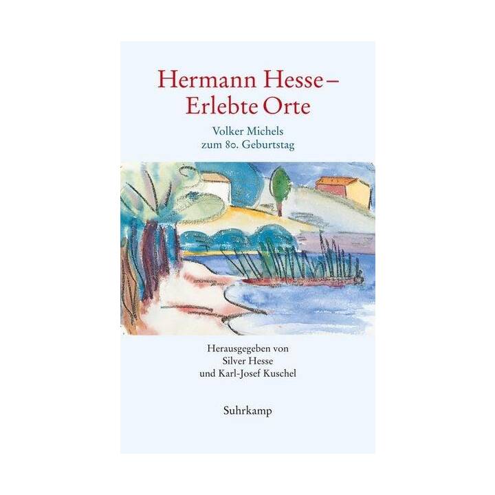Hermann Hesse - Erlebte Orte