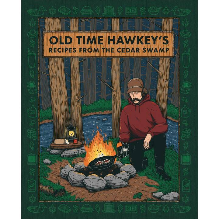 Old Time Hawkey's Recipes from the Cedar Swamp
