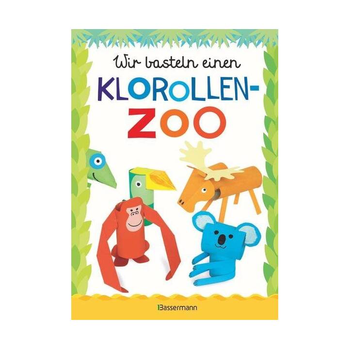 Wir basteln einen Klorollen-Zoo. Das Bastelbuch mit 40 lustigen Tieren aus Klorollen: Gorilla, Krokodil, Python, Papagei und vieles mehr. Ideal für Kindergarten- und Kita-Kinder