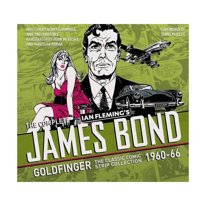 The Complete James Bond: Goldfinger - The Classic Comic Strip Collection 1960-66