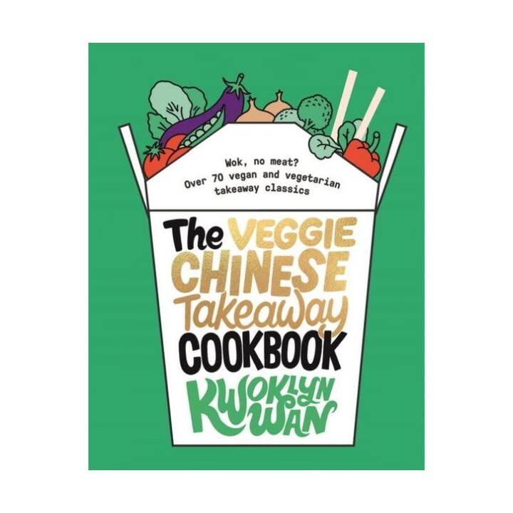 The Veggie Chinese Takeaway Cookbook