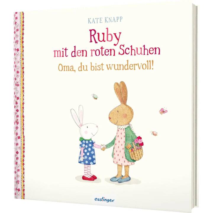 Ruby mit den roten Schuhen 2: Oma, du bist wundervoll!. Eine Liebeserklärung für alle Omas