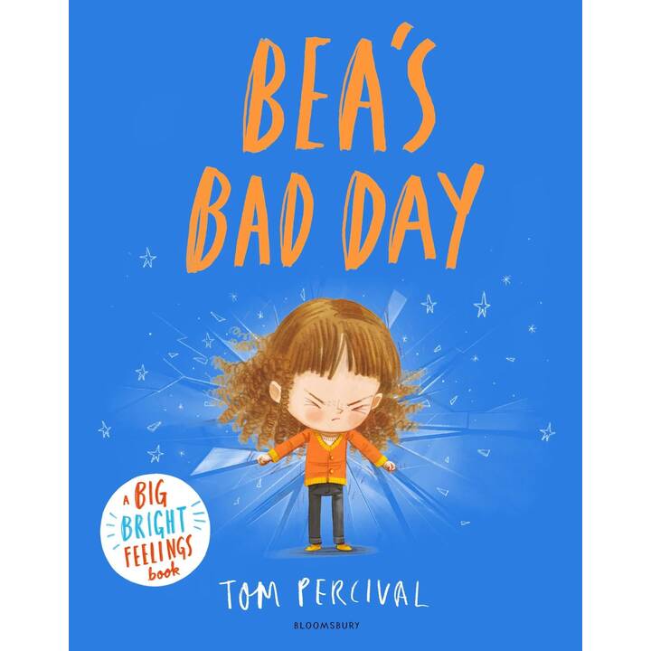 Bea's Bad Day. A Big Bright Feelings Book