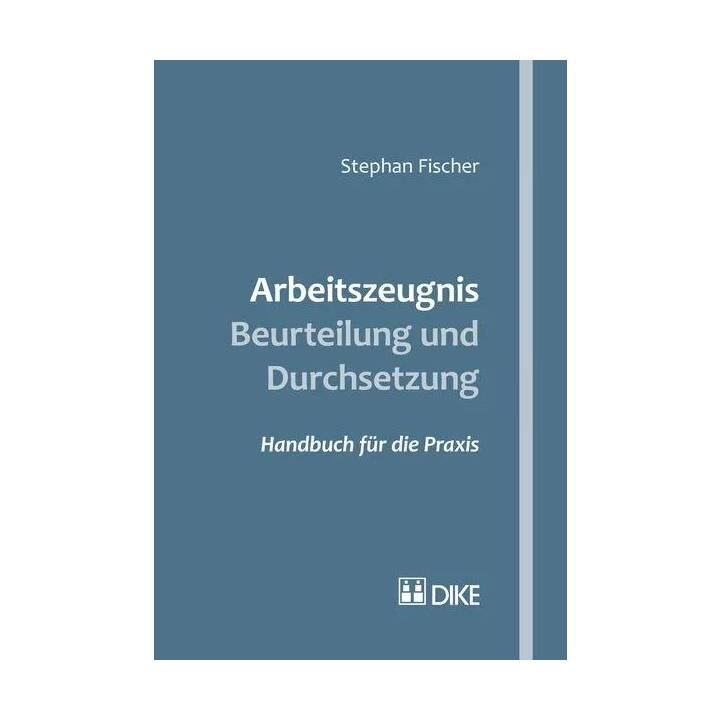 Arbeitszeugnis - Beurteilung und Durchsetzung