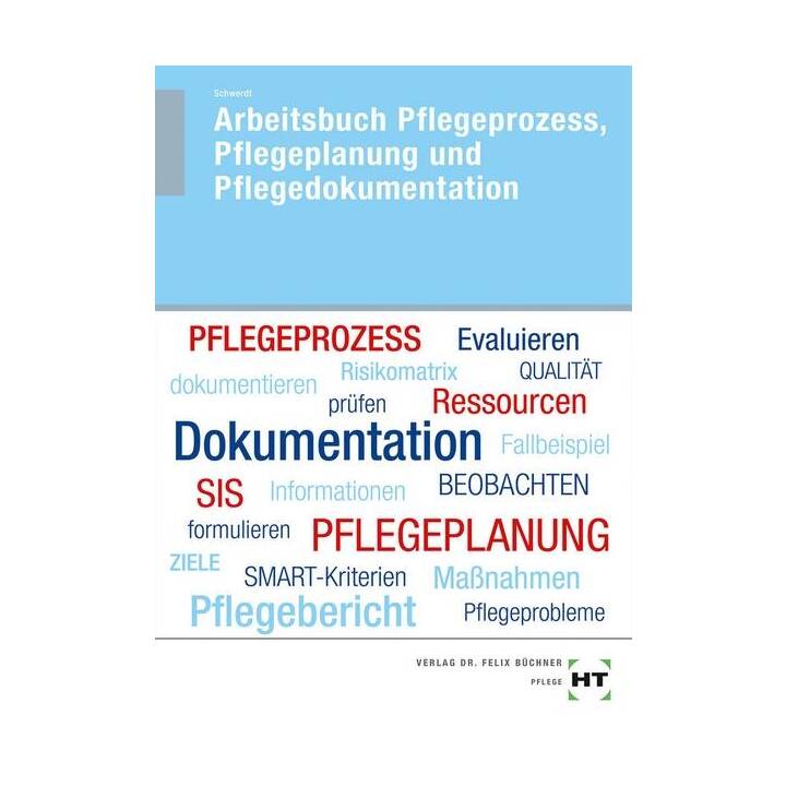 Arbeitsbuch Pflegeprozess, Pflegeplanung und Pflegedokumentation