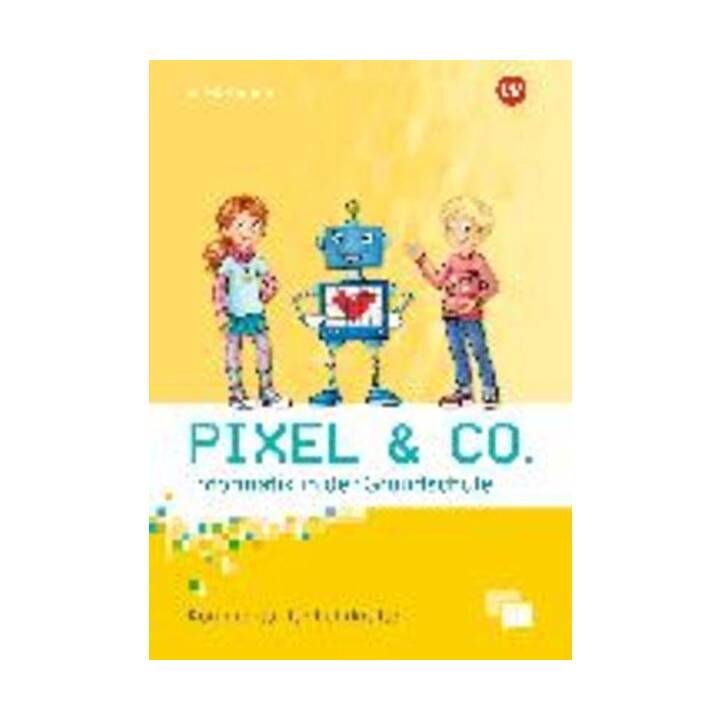 Pixel & Co. - Informatik in der Grundschule