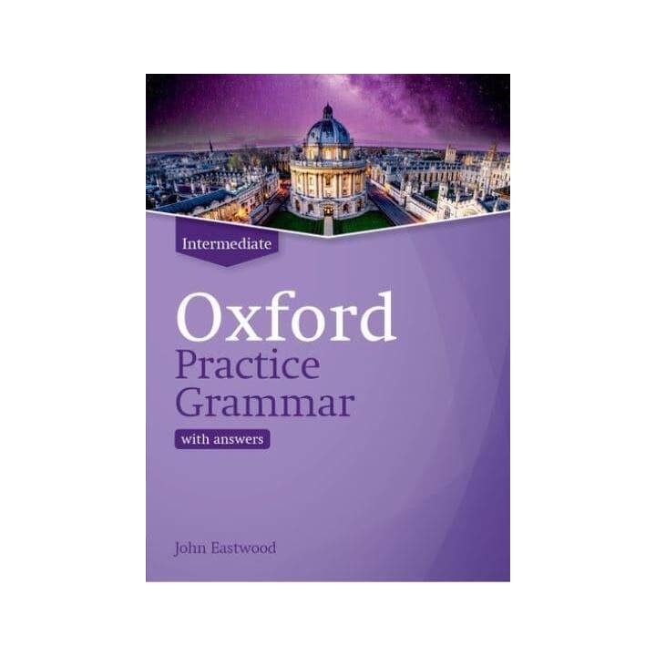 Oxford Practice Grammar: Intermediate: with Key