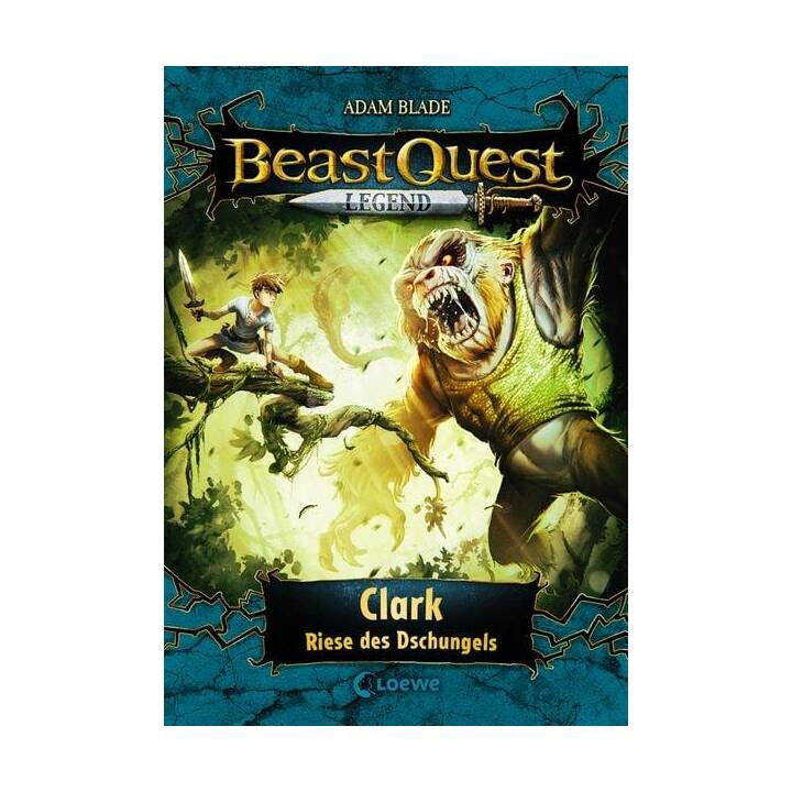 Beast Quest Legend (Band 8) - Clark, Riese des Dschungels