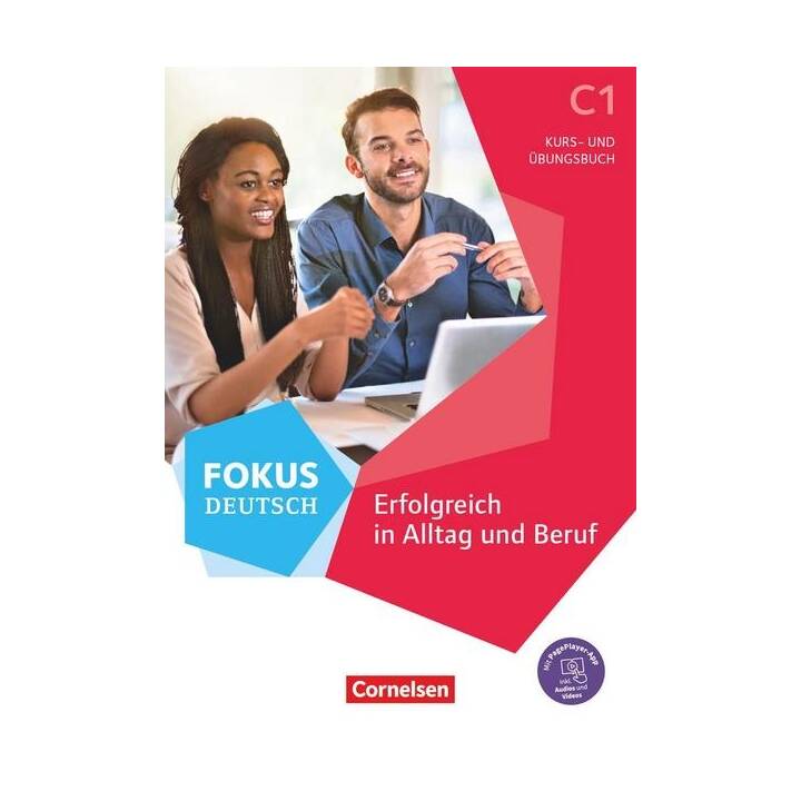 Fokus Deutsch, Allgemeine Ausgabe, C1, Erfolgreich in Alltag und Beruf, Kurs- und Übungsbuch (2. Auflage), Inkl. E-Book und PagePlayer-App