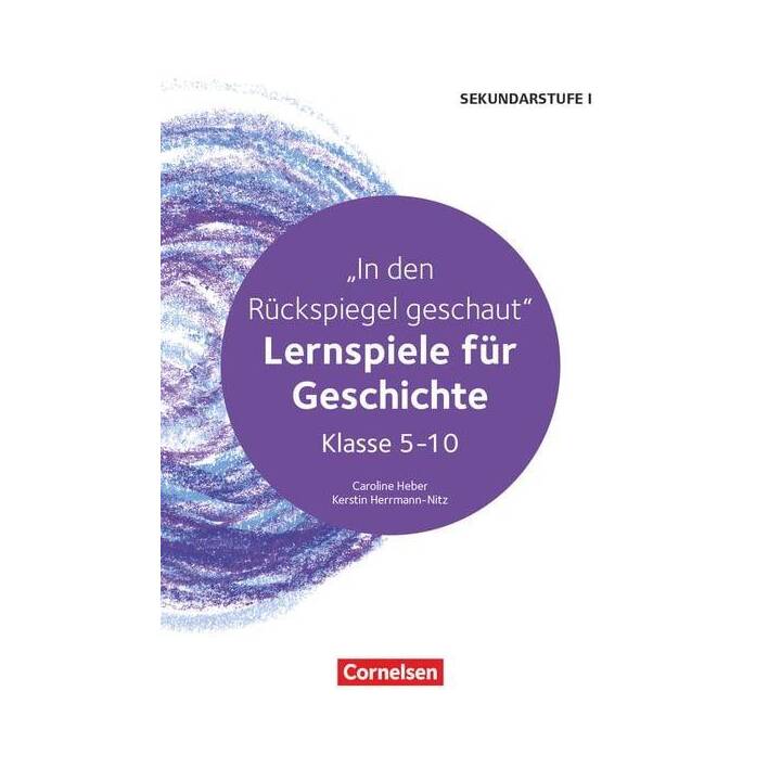 Lernspiele Sekundarstufe I, Geschichte, Klasse 5-10, In den Rückspiegel geschaut - Lernspiele für Geschichte, Kopiervorlagen