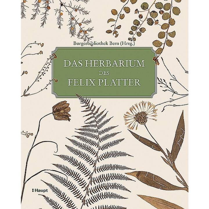 Das Herbarium des Felix Platter