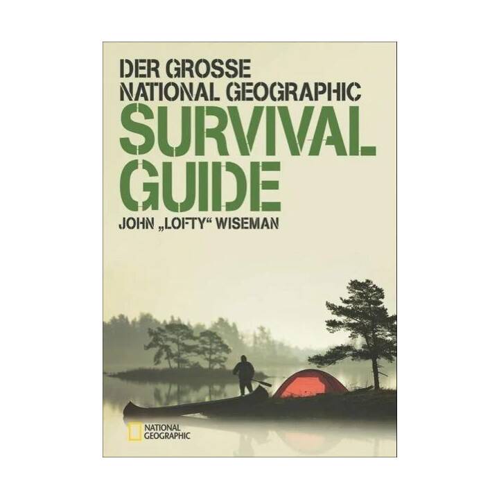 Der grosse National Geographic Survival Guide