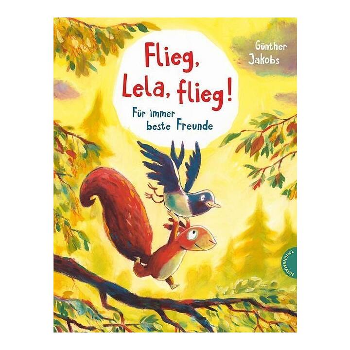 Flieg, Lela, flieg!. Für immer beste Freunde