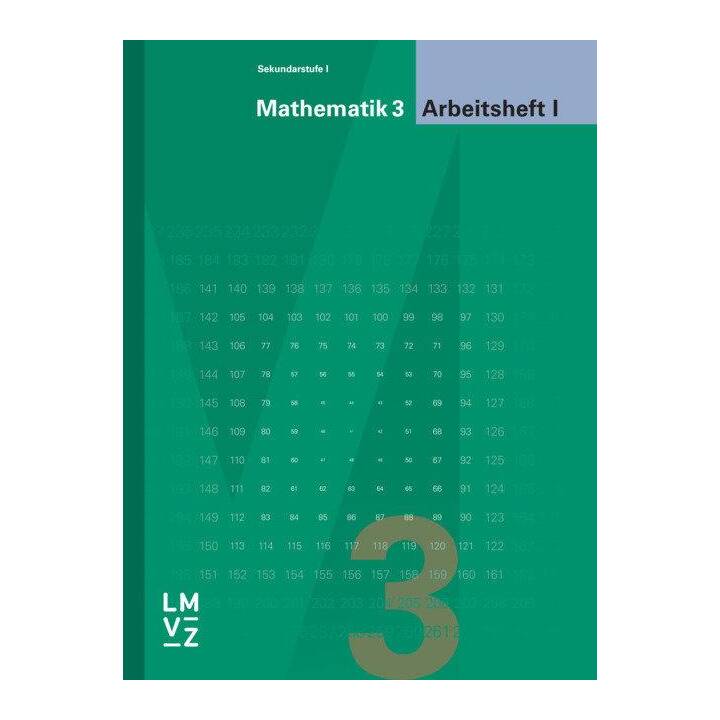 Mathematik 3 Sekundarstufe I / Arbeitsheft I