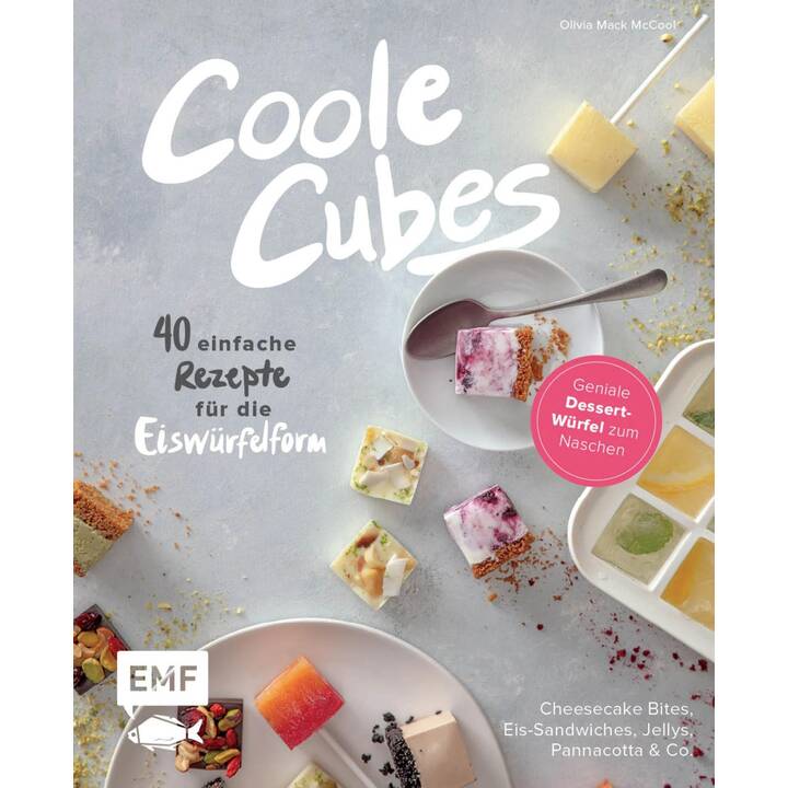 Coole Cubes - Geniale Dessert-Würfel zum Naschen