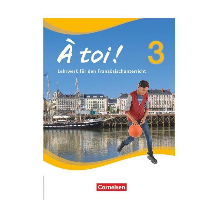 À toi !, Vier- und fünfbändige Ausgabe 2012, Band 3, Schülerbuch, Festeinband