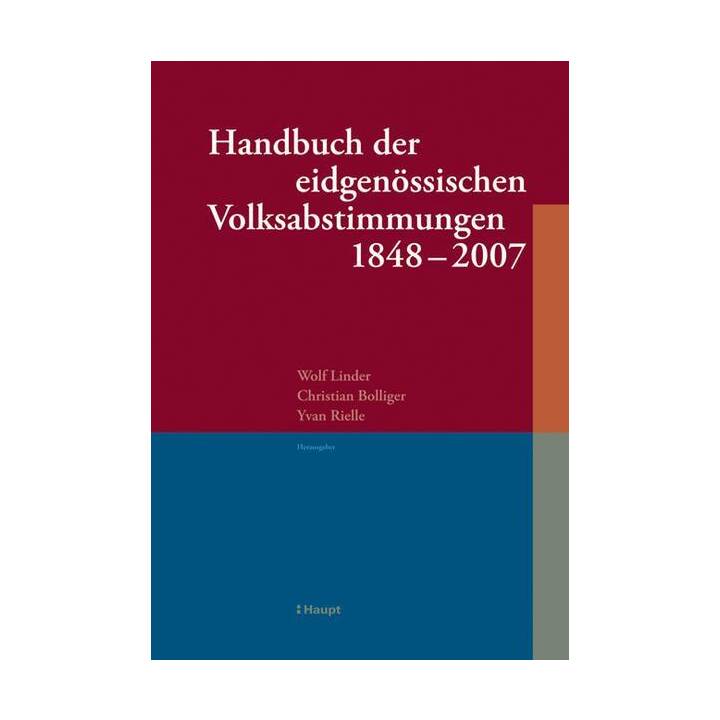 Handbuch der eidgenössischen Volksabstimmungen 1848 - 2007