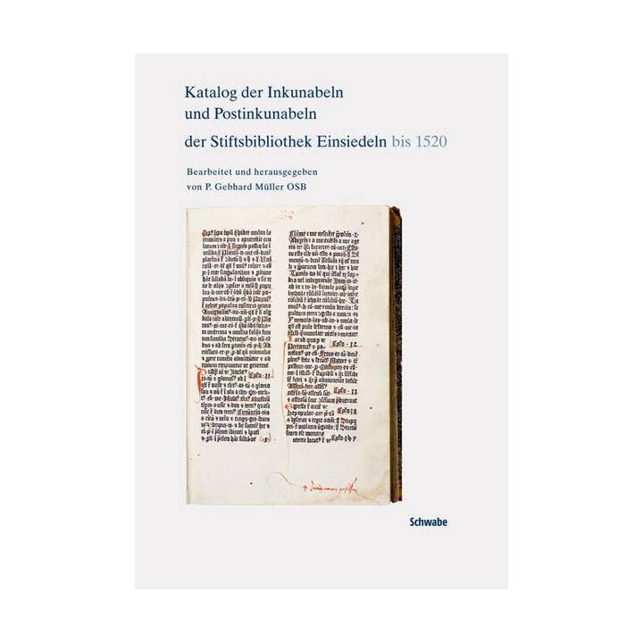 Katalog der Inkunabeln und Postinkunabeln der Stiftsbibliothek Einsiedeln bis 1520