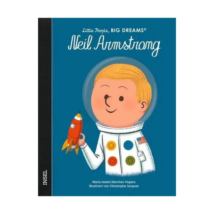 Neil Armstrong. Little People, Big Dreams.