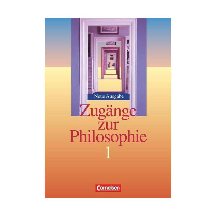 Zugänge zur Philosophie, Bisherige Ausgabe, Band I, Schülerbuch