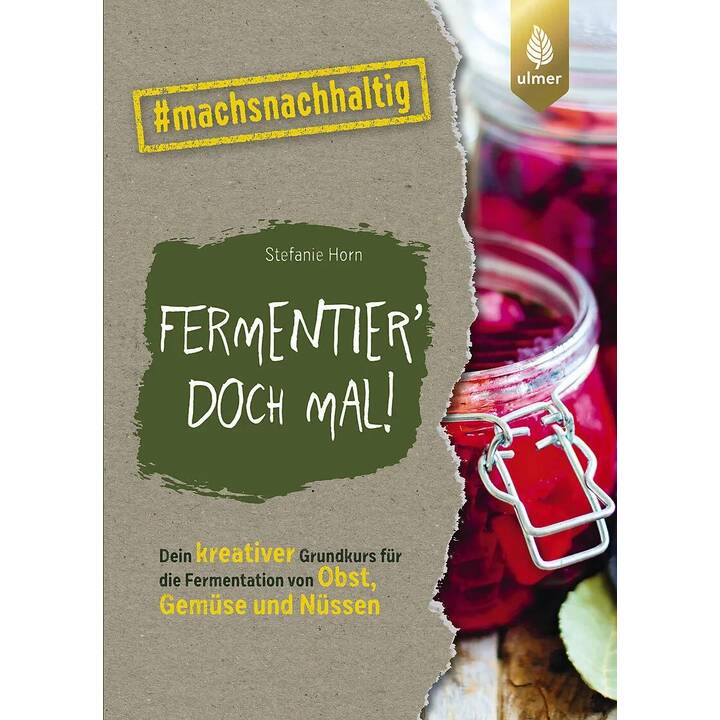 Fermentier' doch mal!