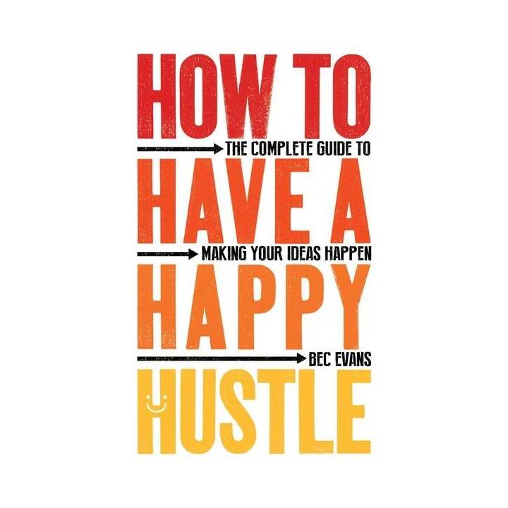 How to Have a Happy Hustle