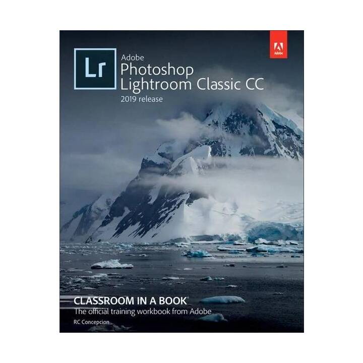 Adobe Photoshop Lightroom Classic CC Classroom in a Book (2019 Release)