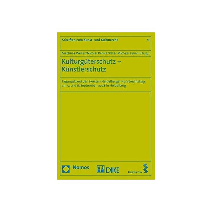 Kulturgüterschutz - Künstlerschutz. Tagungsband des 2. Heidelberger Kunstrechtstags am 5. und 6. September 2008 in Heidelberg