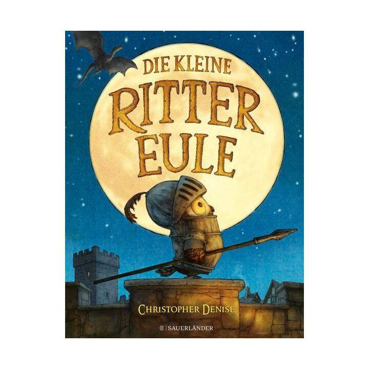 Die kleine Rittereule. Ein bezauberndes Bilderbuch für Ritterfans über Mut und Selbstvertrauen für Kinder ab 4 Jahren
