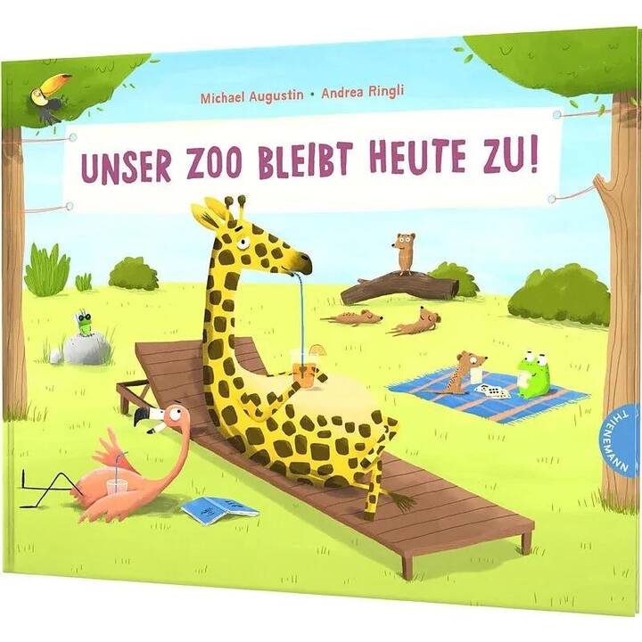 Unser Zoo bleibt heute zu!. Witziges gereimtes Bilderbuch mit Lachgrantie