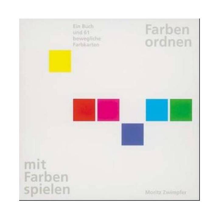 Farben ordnen, mit Farben spielen