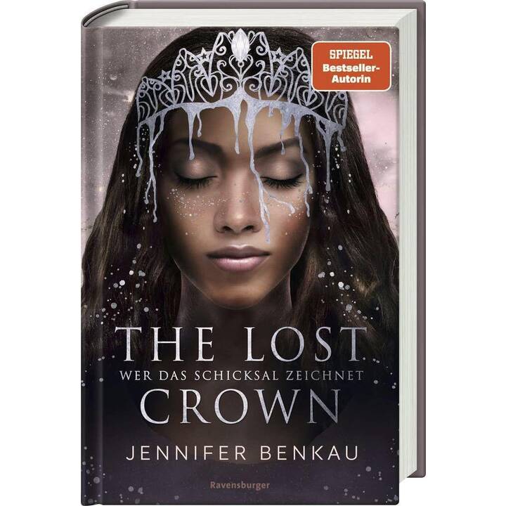 The Lost Crown, Band 2: Wer das Schicksal zeichnet (Epische Romantasy von SPIEGEL-Bestsellerautorin Jennifer Benkau)