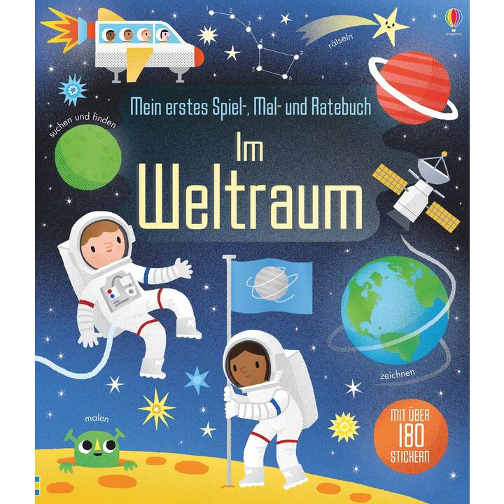 Mein erstes Spiel-, Mal- und Ratebuch: Im Weltraum