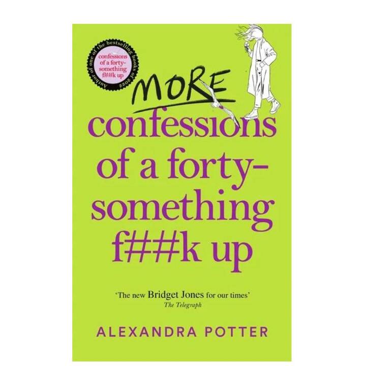 More Confessions of a Forty-Something F..k Up