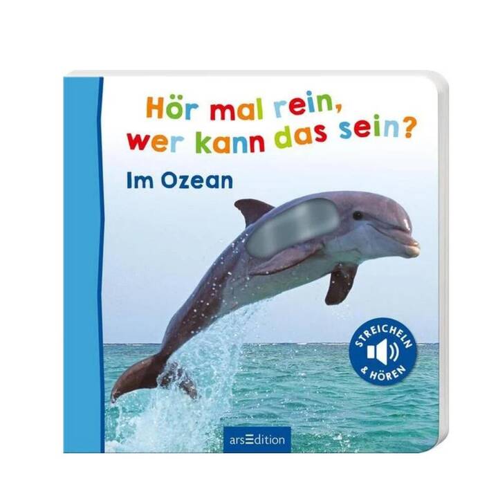 Hör mal rein, wer kann das sein? - Im Ozean. Streicheln und hören