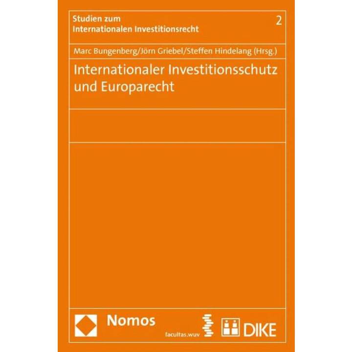 Internationaler Investitionsschutz und Europarecht