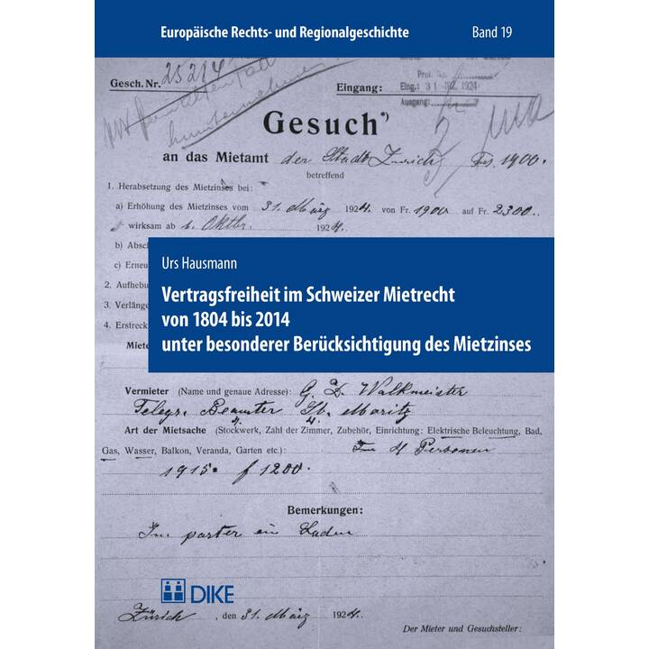 Vertragsfreiheit im Schweizer Mietrecht von 1804 bis 2014 unter besonderer Berücksichtigung des Mietzinses