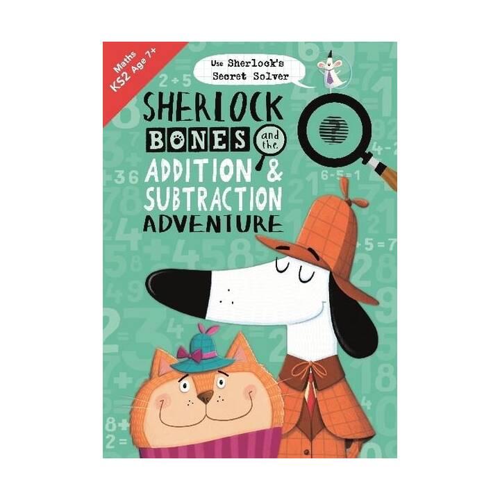 Sherlock Bones and the Addition and Subtraction Adventure